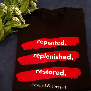 Unisex "Repented, Replenished, Restored" Tee